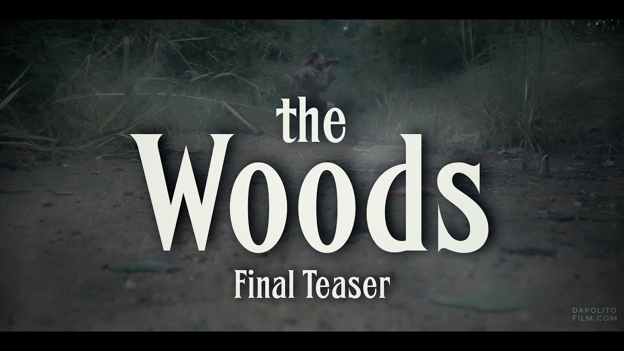 THE WOODS | FINAL TEASER | OUT NOW
