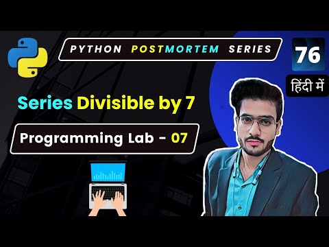 Python Series That Are Divisible By 7 Python Python Coding Practicals 76