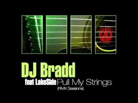 Dj Bradd feat Lakeside Pull My Strings - EXLUSIVE PREVIEW!!