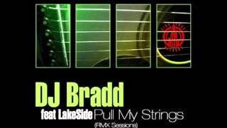 Dj Bradd feat Lakeside Pull My Strings - EXLUSIVE PREVIEW!!