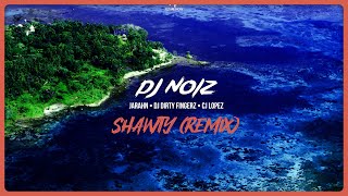 DJ Noiz, Jarahn & DJ Dirty Fingerz - Shawty Remix feat. CJ Lopez (Audio)