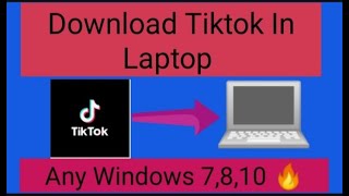 How to download tiktok in laptop / PC in any windows(7,8,10)........very simple (in 3 minutes)