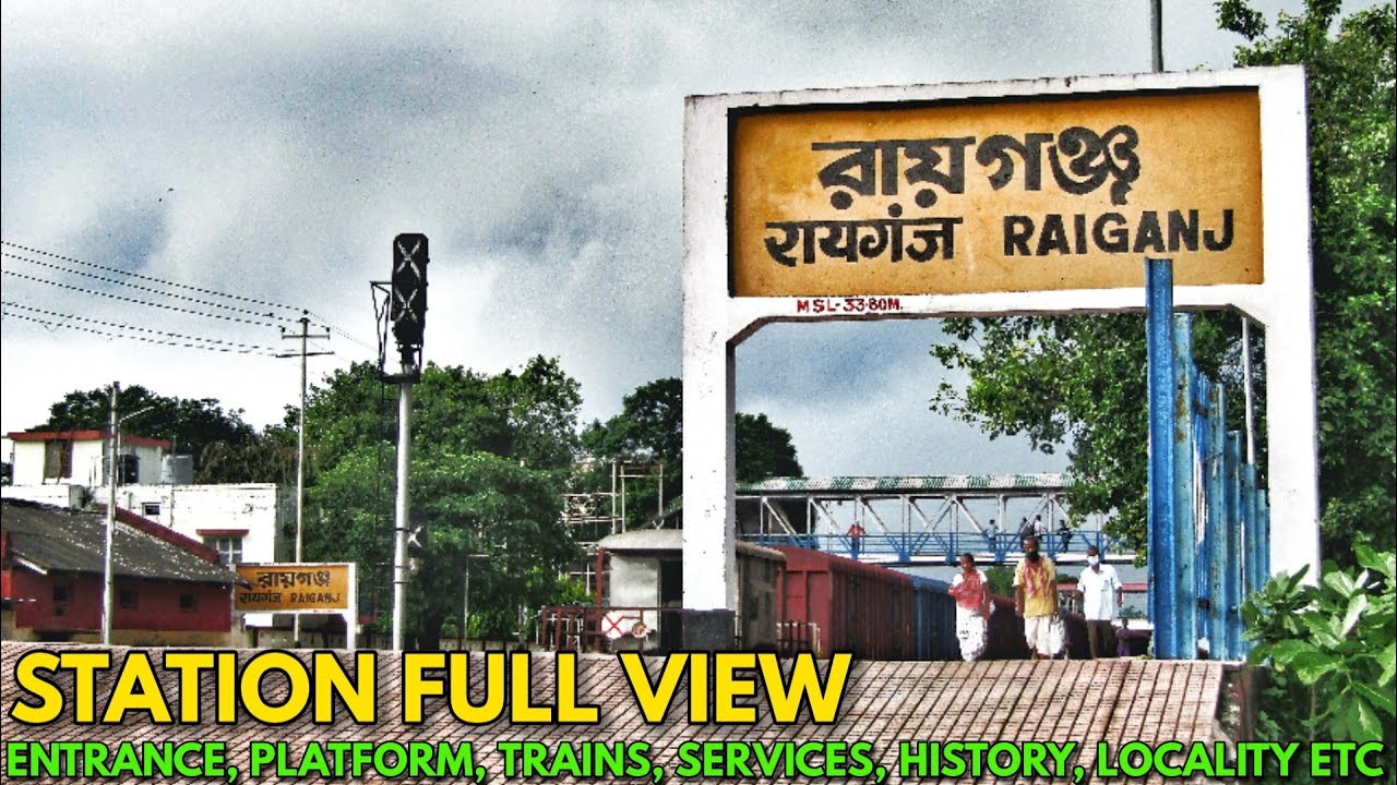Raiganj Station Full View || Entrance, Platform, Trains, History Services, Locality