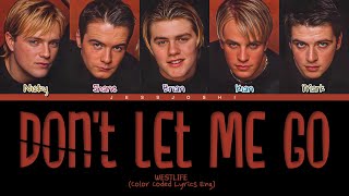 Westlife - Don&#39;t Let Me Go (Color Coded Lyrics Eng)