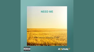 Eminem - Need Me (Short Version) [feat. P!NK]