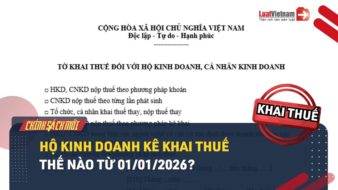 Hộ kinh doanh kê khai thuế thế nào từ 01/01/2026?