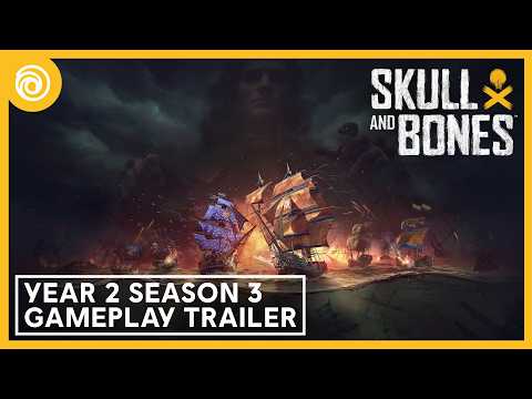 Skull and Bones: Year 2 Season 3 Gameplay Trailer