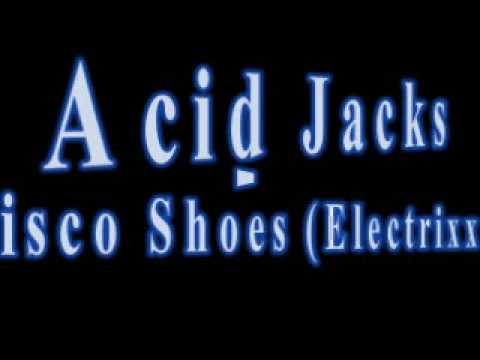 Acid Jacks - Disco Shoes (Electrixx mix)