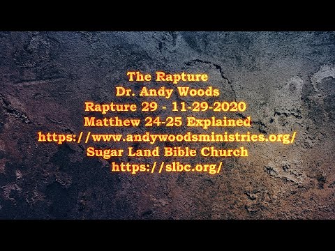 Rapture 29 Matthew 24-25 Explained