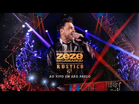 Zezé Di Camargo - Rústico (Ao Vivo em São Paulo)
