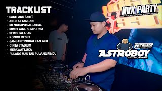 Download lagu DUGEM NONSTOP SAKIT AKU SAKIT SUPER GALAU BOSKU FT ASTROBOY | MIXTAPE MUSIC NVX PARTY mp3