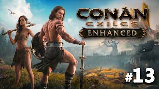 CONAN EXILES ENHANCED: A MAIOR EVOLUÇÃO DESSE SURVIVAL CHEGOU! (EP.13)