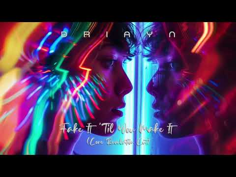[Future Bass] DRIAYN - Fake It 'Til You Make It (Core Revelation Cut)