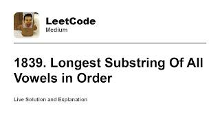 YouTube video '1839. Longest Substring Of All Vowels in Order (Leetcode Medium)'