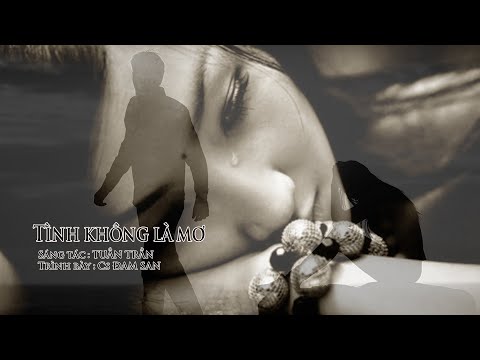 Tình không là mơ - Đam San