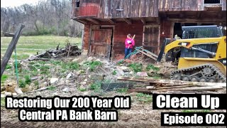 Episode 2: Restoring Our 100 Year Old Barn: Cleaning Up Outside the Barn