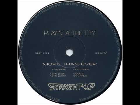 Playin' 4 The City - More Than Ever (Part I)