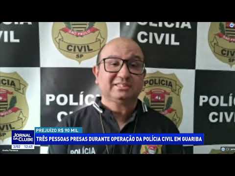 Três pessoas são presas durante operação da polícia civil, em Guariba - Jornal da Clube (03/02/2026)