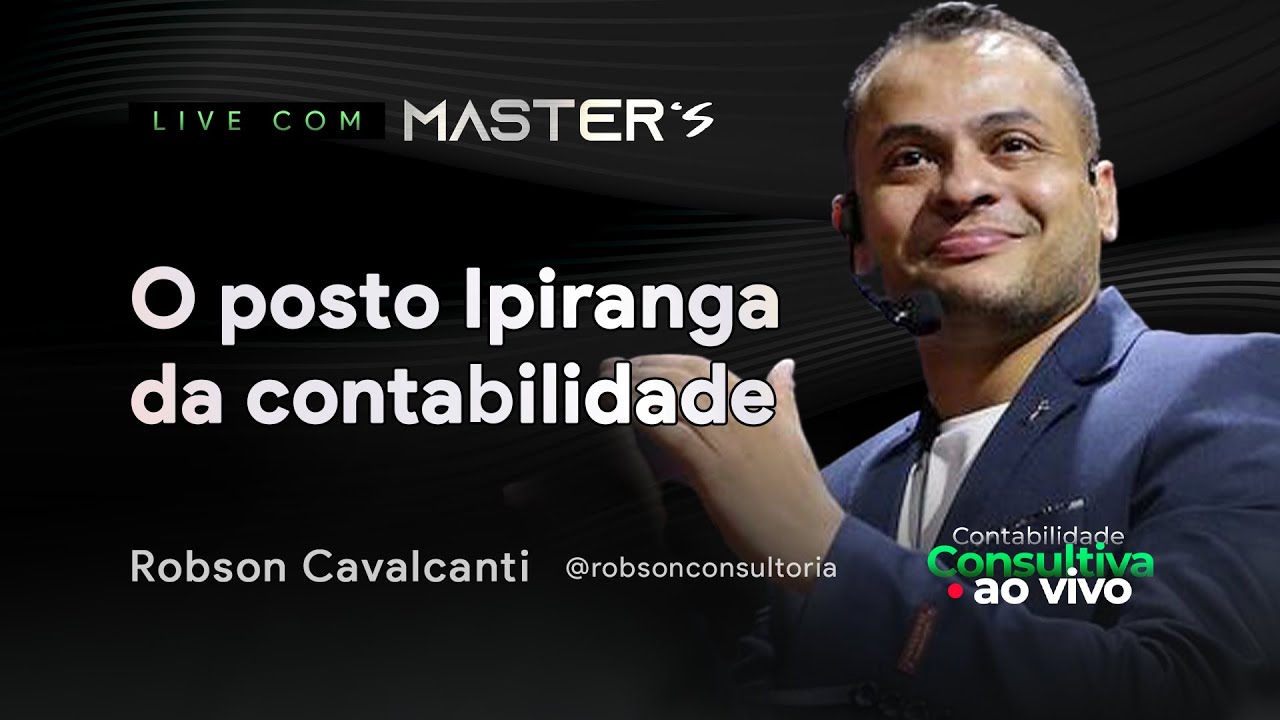 O posto Ipiranga da contabilidade | Série MASTER - Robson Cavalcanti [R284]