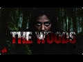 Some Stories Shouldn T Be Told THE WOODS Full Horror Movie