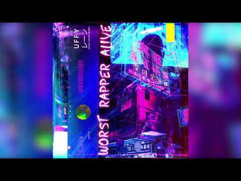 UFFY - WORST RAPPER ALIVE (Official Audio)