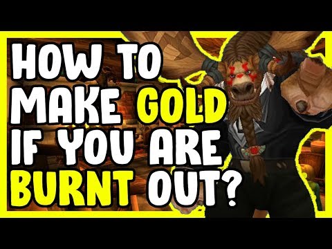 How To Make Gold If You Are Burnt Out In WoW BFA 8.3 - Gold Farming, Gold Making Guide