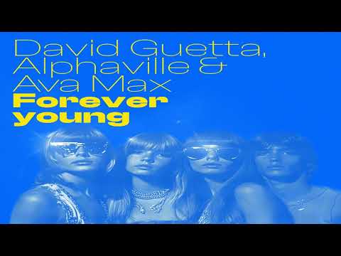 David Guetta feat. Alphaville & Ava Max - Forever Young