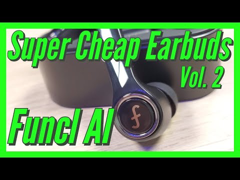 Super Cheap Earbuds Vol. 2: Funcl AI True Wireless Earbuds