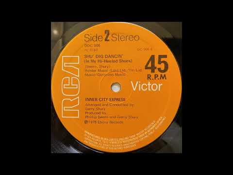 Inner City Express - Shu' Dig Dancin' (In My Hi Heeled Shoes)1978