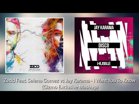Zedd ft Selena Gomez vs Jay Karama - I Want You To Know (Gizmo Exclusive Mashup)