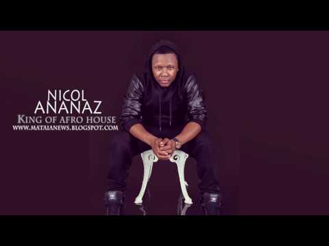 NICOL ANANAZ - King Of Afro Beats (HOUSE 2017)