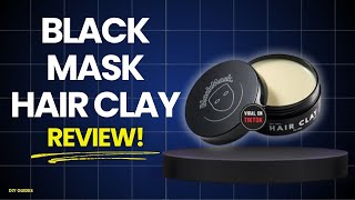 Black Mask Hair Clay Review: Worth Adding To Your Routine?