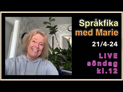 , title : 'Språkfika med Marie LIVE 21/4-24 - Lär dig svenska @svenskamedmarie'