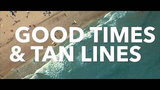 Good Times &amp; Tan Lines - Official - Norm Brunet