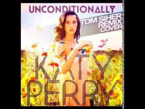 Katy Perry   Unconditionally  Tom Siher Cover Remix