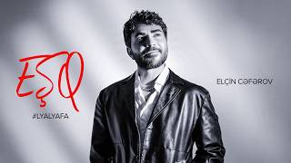 Elçin Cəfərov – Eşq #LyaLyaFa (Best of Aygun 40)