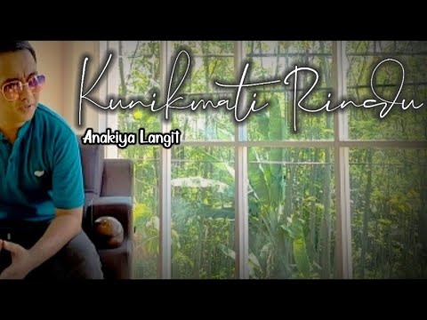 Anakiya Langit - KUNIKMATI RINDU (official music video)
