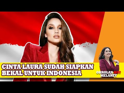 MAKIN BANGGA ! INI ALASAN CINTA LAURA BANGGAKAN NAMA INDONESIA DIDUNIA - OBROLAN HOT