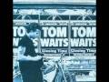 Tom waits - Closing Time