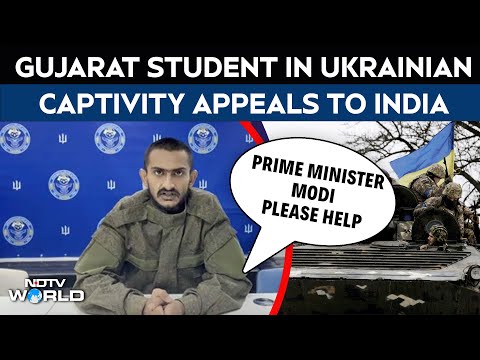 Russia Ukraine War | Gujarat Student, Forced To Join Russian Army, Sends SOS Video From Ukraine