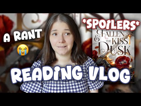The Fallen and the Kiss of Dusk by Carissa Broadbent || SPOILER READING VLOG + RANT REVIEW