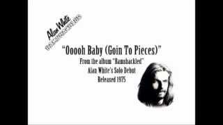Alan White - Ooooh Baby (Goin' To Pieces)