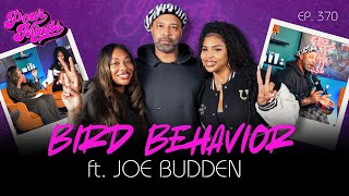 Pour Minds | Episode 370: Bird Behavior ft. Joe Budden