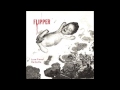 Flipper | Love Canal / Ha Ha Ha EP [full]