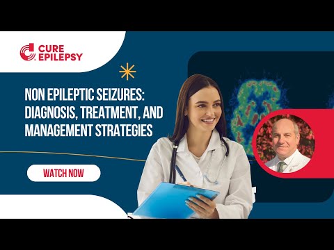 Non-Epileptic Seizures: Diagnosis, Treatment, and Management Strategies for Patients and Their Families