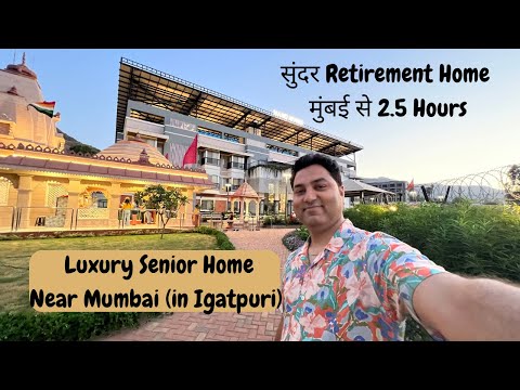 Luxurious Senior Home in Igatpuri| Five star Old Age Home near Mumbai