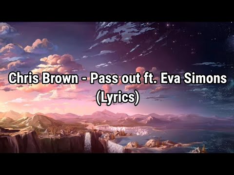 Chris Brown - Pass Out ft. Eva Simons (Lyrics)