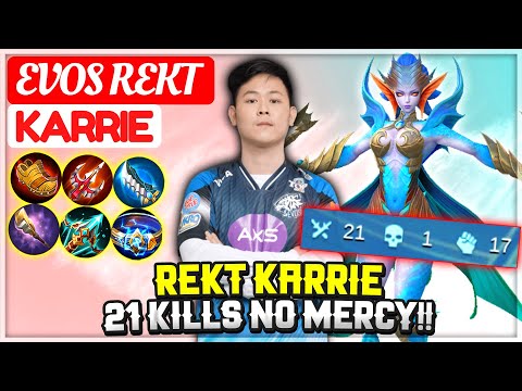 EVOS REKT Karrie, 21 Kills NO MERCY !! [ EVOS REKT Karrie ] R  E  K  T - Mobile Legends