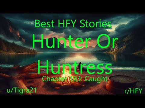 Best HFY Isekai Stories: Hunter Or Huntress Chapter 183: Caught