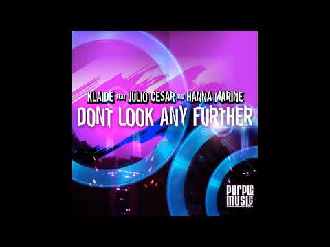 Klaide Feat. Julio Cesar & Hanna Marine - Don't Look Any Further (Original Mix)
